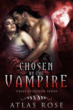 Cover Chosen by the Vampire, Book Two (Cruel Selection Vampire Series, #2) (eBook, ePUB)