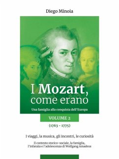 I Mozart, come erano - Volume 2 (eBook, ePUB) - Minoia, Diego