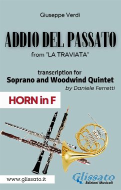 (Horn in F) Addio del passato - Soprano & Woodwind Quintet (fixed-layout eBook, ePUB) - Verdi, Giuseppe; cura di Daniele Ferretti, a