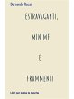Estravaganti, minime e frammenti... - Bild 1