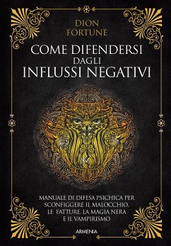 Come difendersi dagli influssi negativi (eBook, ePUB) - Fortune, Dion