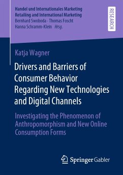 Drivers and Barriers of Consumer Behavior Regarding New Technologies and Digital Channels (eBook, PDF) - Wagner, Katja