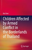 Children Affected by Armed Conflict in the Borderlands of Thailand (eBook, PDF)