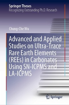 Advanced and Applied Studies on Ultra-Trace Rare Earth Elements (REEs) in Carbonates Using SN-ICPMS and LA-ICPMS (eBook, PDF) - Wu, Chung-Che