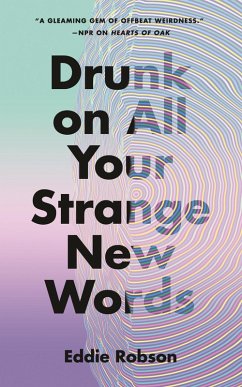 Drunk on All Your Strange New Words (eBook, ePUB) - Robson, Eddie