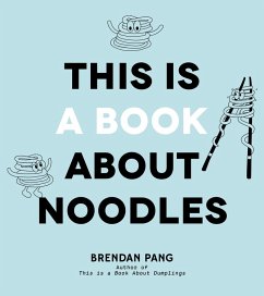 This Is a Book About Noodles (eBook, ePUB) - Pang, Brendan