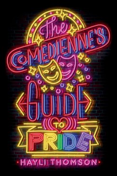 Comedienne's Guide to Pride, The (eBook, ePUB) - Thomson, Hayli