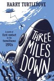 Three Miles Down (eBook, ePUB) Three Miles Down (eBook, ePUB)