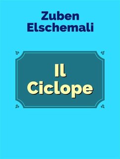 Il Ciclope (eBook, ePUB) - Elschemali, Zuben