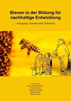 Bienen in der Bildung für nachhaltige Entwicklung - Busch, Erik;Busch, Klaus Henning;Lehmann, Frank