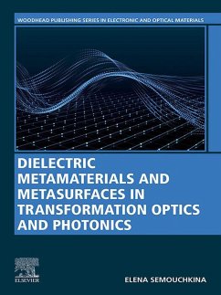 Dielectric Metamaterials and Metasurfaces in Transformation Optics and Photonics (eBook, ePUB) - Semouchkina, Elena