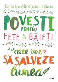 Povesti pentru fete si baieti care vor sa salveze lumea (eBook, ePUB)