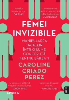 FEMEI INVIZIBILE - Manipularea datelor intr-o lume conceputa pentru barbati (eBook, ePUB) - Criado Perez, Caroline