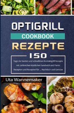 Optigrill Rezepte - Wannemaker, Uta