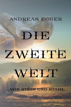 Die Zweite Welt (eBook, ePUB) - Egger, Andreas