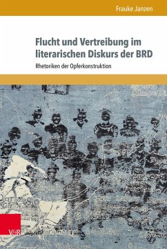 Flucht und Vertreibung im literarischen Diskurs der BRD (eBook, PDF) - Janzen, Frauke