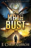 The Maya Bust: A Bone Guard Adventure (eBook, ePUB)