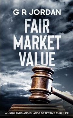 Fair Market Value: A Highlands and Islands Detective Thriller - Jordan, G. R.