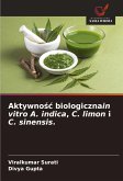 Aktywno¿¿ biologicznain vitro A. indica, C. limon i C. sinensis.