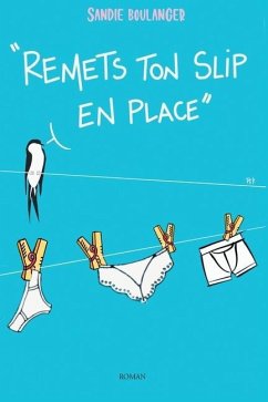 Remets ton slip* en place - Boulanger, Sandie