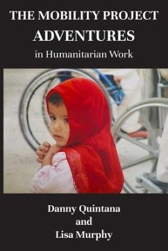 The Mobility Project, Adventures in Humanitarian Work - Quintana, Danny