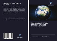 SANKOFAISME: AFRIKA OPNIEUW UITVINDEN - Boaduo Frc, Nana Adu-Pipim