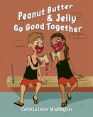 Peanut Butter and Jelly Go Good Together