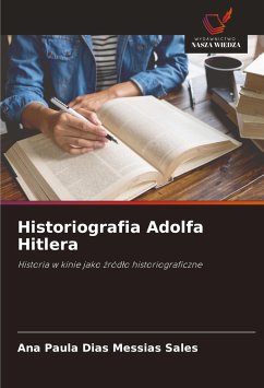 Historiografia Adolfa Hitlera - Messias Sales, Ana Paula Dias
