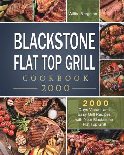 Blackstone Flat Top Grill Cookbook 2000 - Bergman, Willis