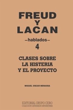 Freud Y Lacan: clases sobre la histeria y el proyecto 4 hablados - Menassa, Miguel Oscar