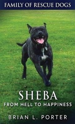 Sheba - From Hell to Happiness - Porter, Brian L.