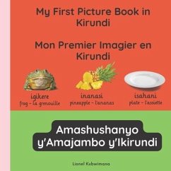 My first picture book in Kirundi - Mon premier imagier en Kirundi - Amashushanyo ry'amajambo y'Ikirundi - Kubwimana, Lionel