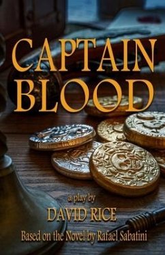Captain Blood: A Play - Sabatini, Rafael; Rice, David