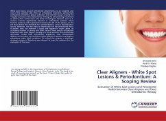 Clear Aligners - White Spot Lesions & Periodontium: A Scoping Review - Bisht, Shrestha;Khera, Amit Kr.;Raghav, Pradeep
