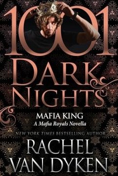 Mafia King: A Mafia Royals Novella - Dyken, Rachel Van
