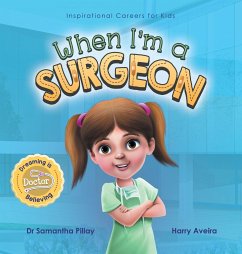 When I'm a Surgeon - Pillay, Samantha