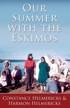 Our Summer with the Eskimos - Helmericks, Constance