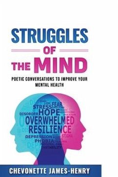 Struggles Of The Mind: Poetic Conversations To Improve Your Mental Health - James-Henry, Chevonette