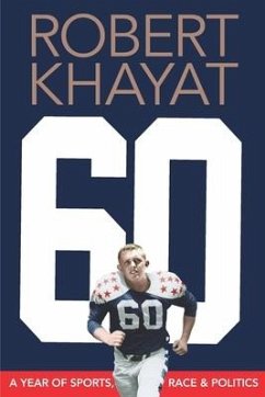 60: A Year of Sports, Race & Politics - Khayat, Robert