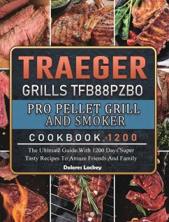 Traeger Grills TFB88PZBO Pro Pellet Grill and Smoker Cookbook 1200 - Lackey, Dolores