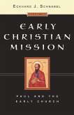 Early Christian Mission (2 Volume Set): Jesus and the Twelve - Paul and the Early Church