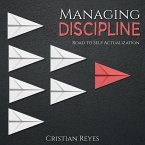 Managing Discipline (Self Actualization, #1) (eBook, ePUB)