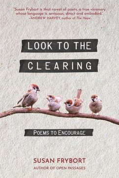 Look to the Clearing: Poems to Encourage - Frybort, Susan