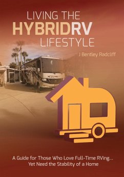 Living the Hybrid RV Lifestyle - Radcliff, J. Bentley