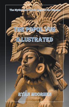 The Popol Vuh Illustrated - Moorhen, Ryan