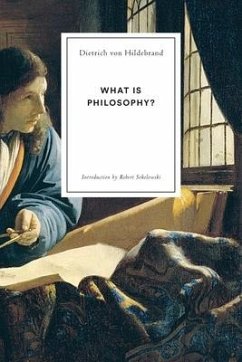 What Is Philosophy? - Hildebrand, Dietrich von