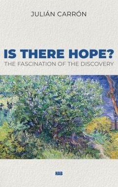Is there Hope?: The Fascination of the Discovery - Carrón, Julián