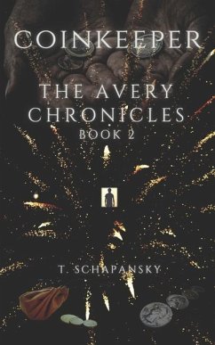 Coinkeeper: The Avery Chronicles - Book 2 - Schapansky, Teresa