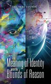 The Meaning of Identity and the Bounds of Reason