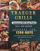 Traeger Grills Ironwood 650 Wood Pellet Grill and Smoker Cookbook 1200